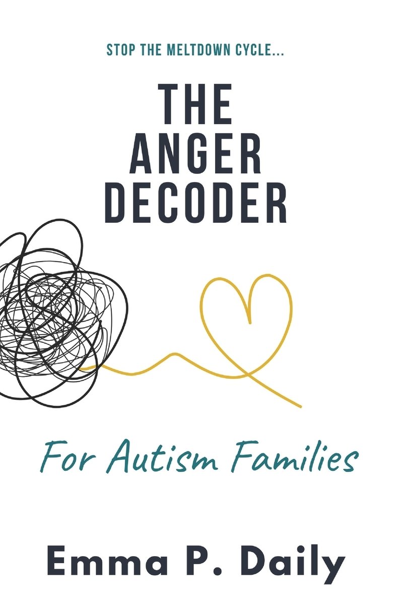 Anger Management Decoder The Anger Decoder for Autism Families a book by Emma P Daily - Bookshop ...