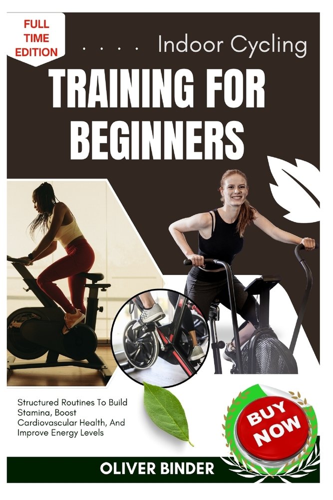 Indoor Cycling Training For Beginners a book by Oliver Binder ...