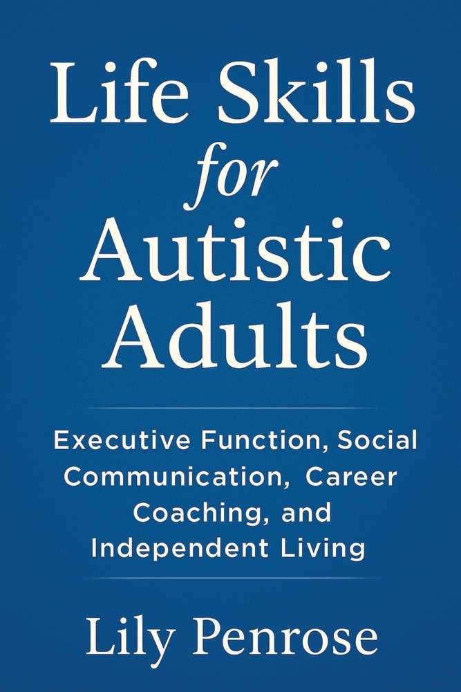 Life Skills for Autistic Adults a book by Lily Penrose - Bookshop.org US