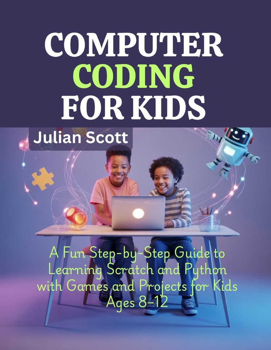 Computer Coding for Kids a book by Julian Scott - Bookshop.org US