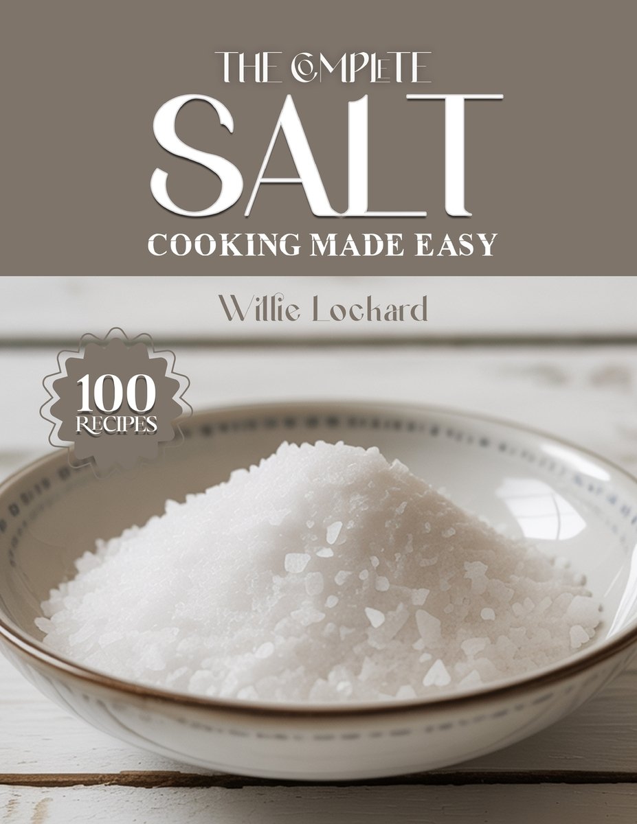 The Complete Salt Cooking Made Easy a book by Willie Lockard - Bookshop ...