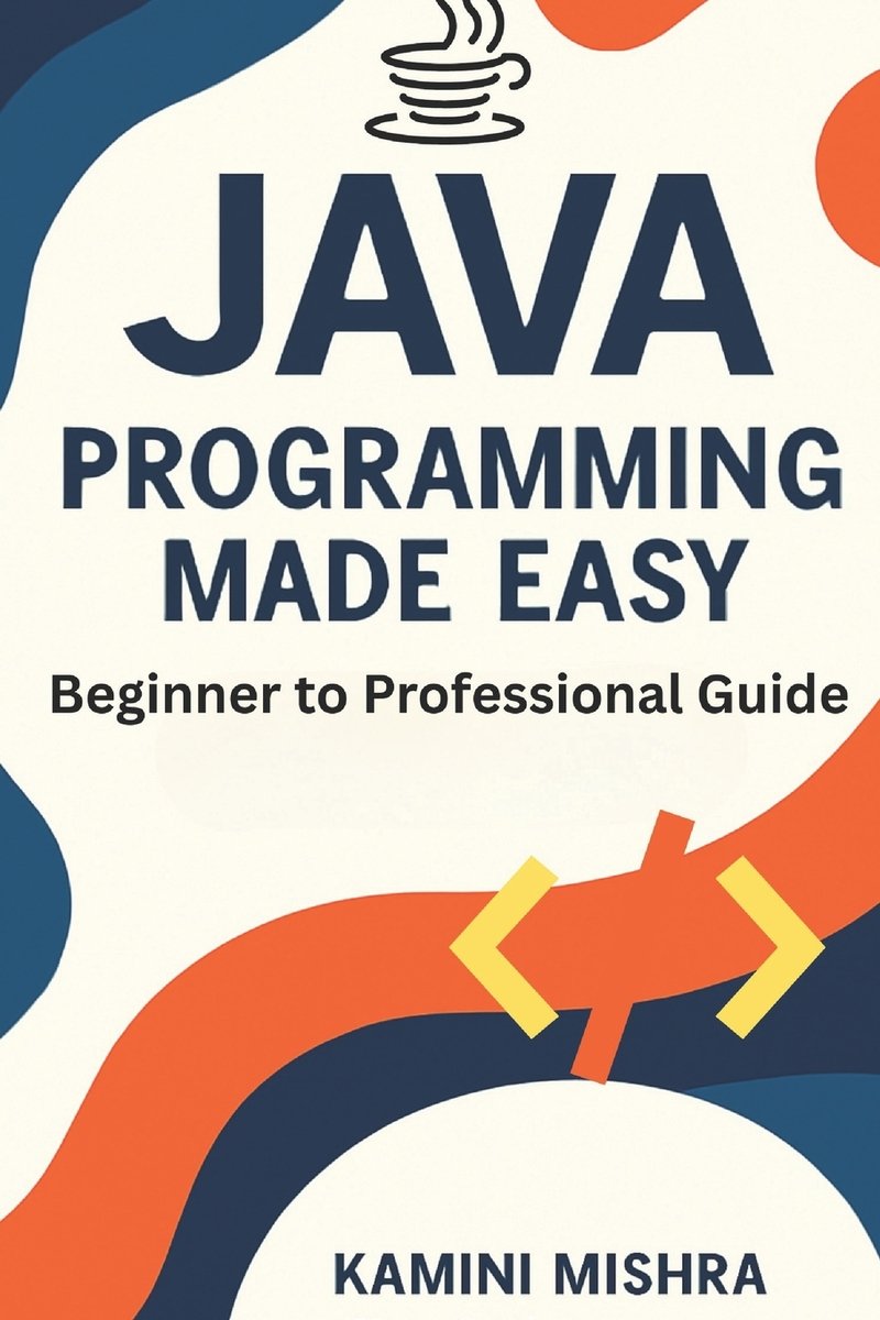 JAVA Programming Made Easy a book by Kamini Mishra - Bookshop.org US