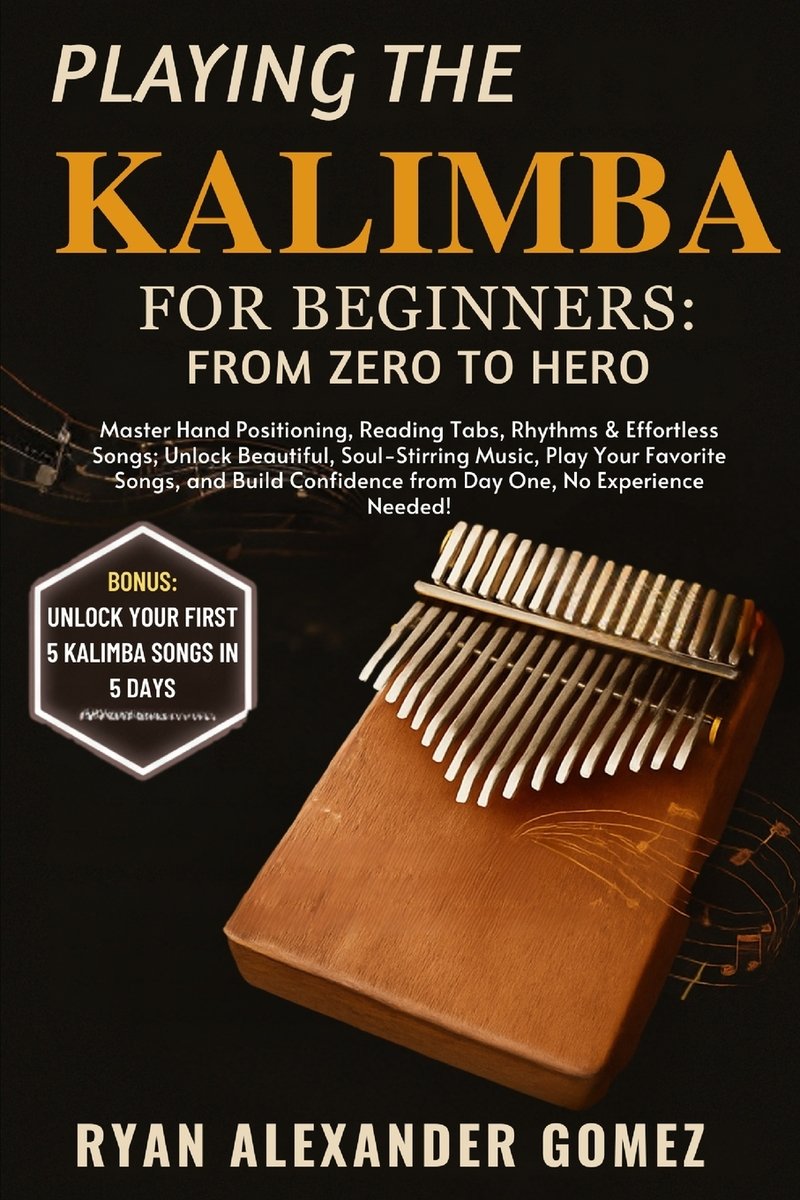 Playing the Kalimba for Beginners a book by Ryan Alexander Gomez ...