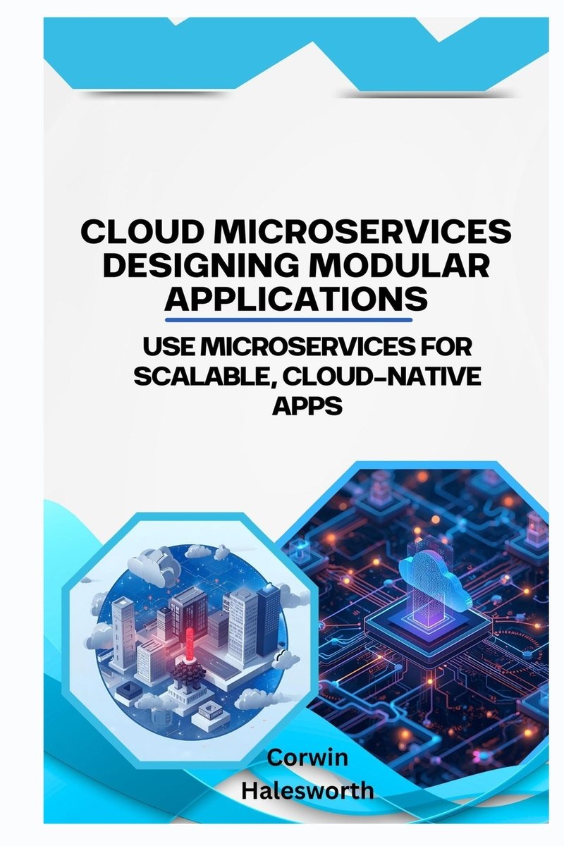 Cloud Microservices Designing Modular Applications a book by Corwin ...