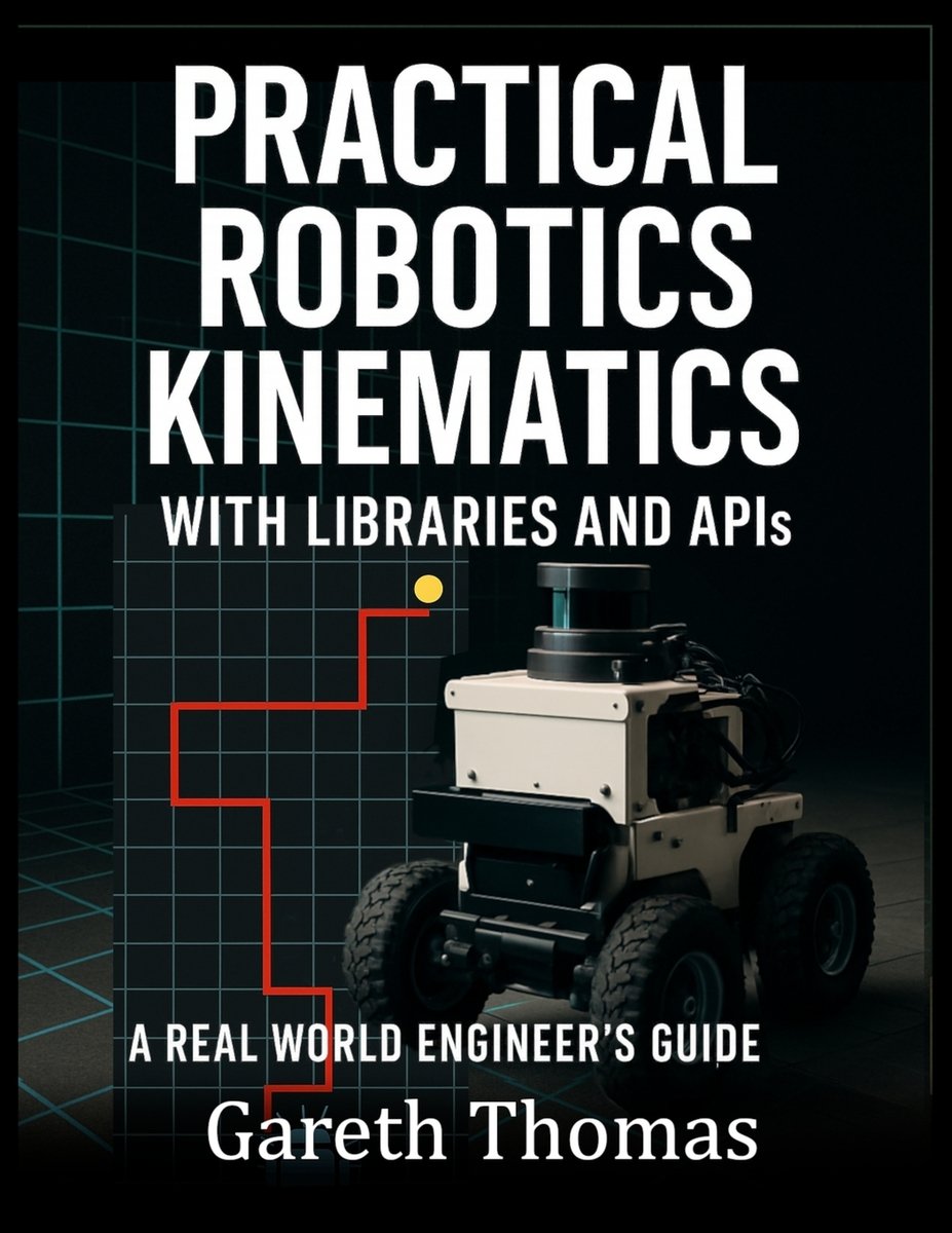 Practical Robotics Kinematics with Libraries and APIs a book by Gareth ...