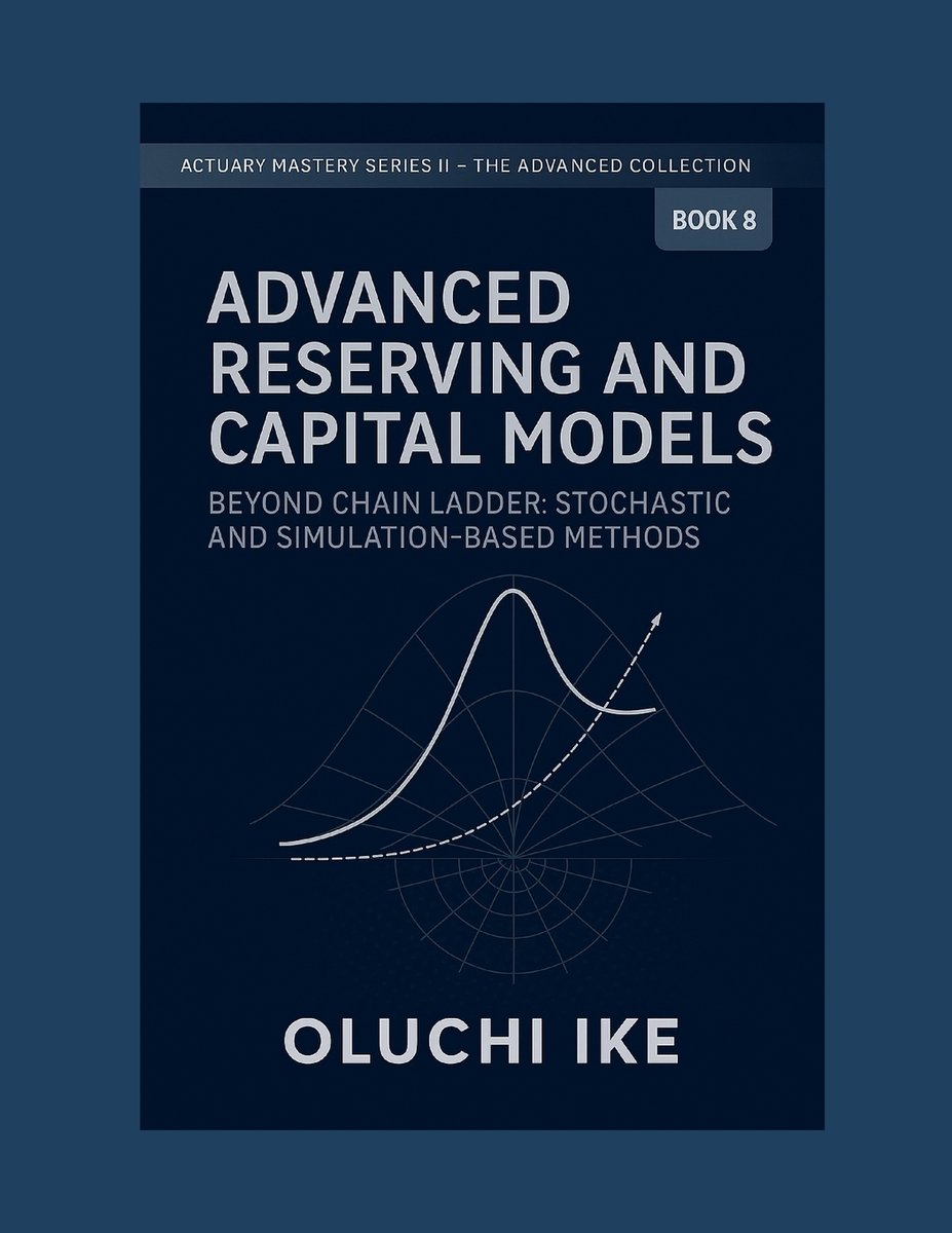 Advanced Reserving and Capital Models a book by Oluchi Ike - Bookshop ...