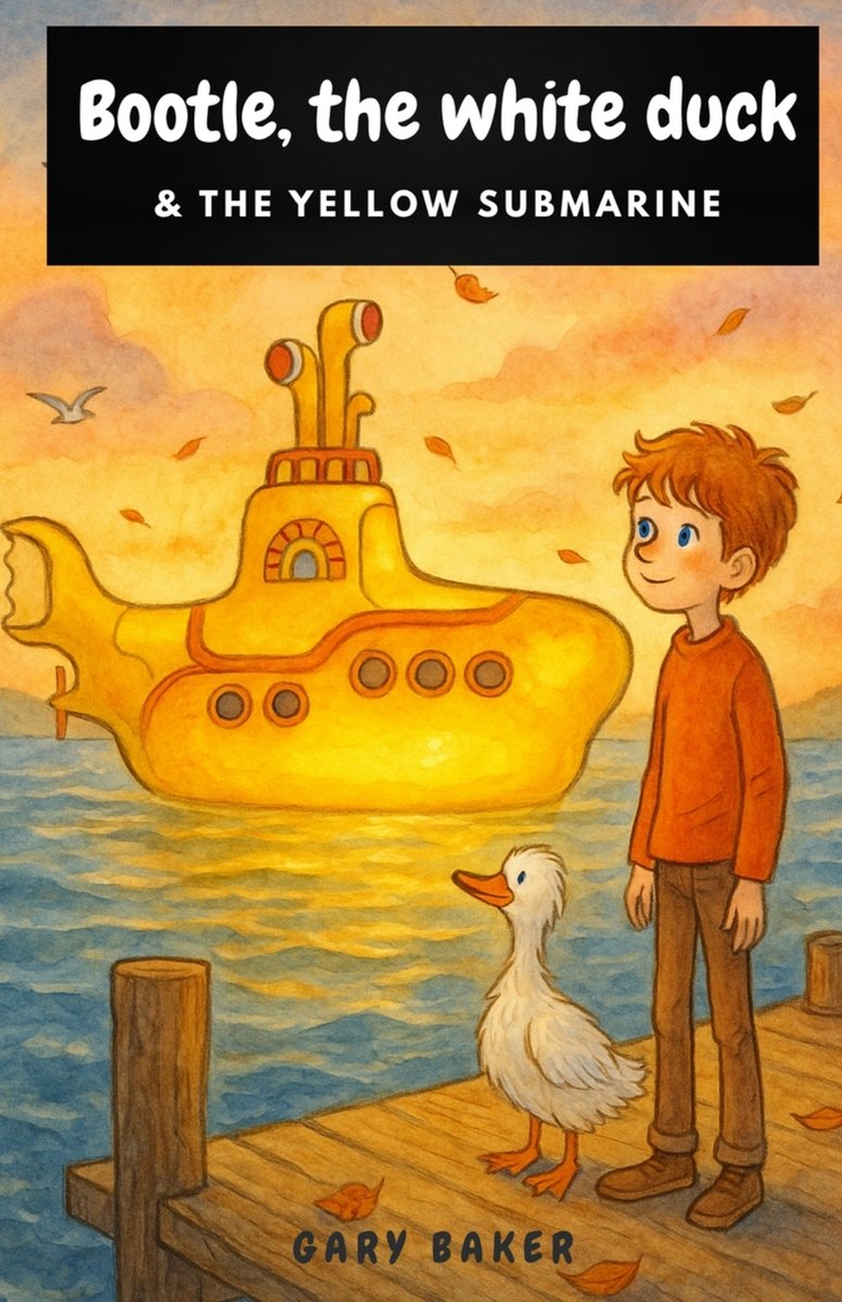 Bootle, the White Duck and the Yellow Submarine a book by Gary Baker ...