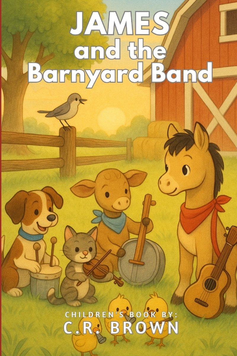 James and the Barnyard Band (A Rhyming Picture Book - For Babies ...