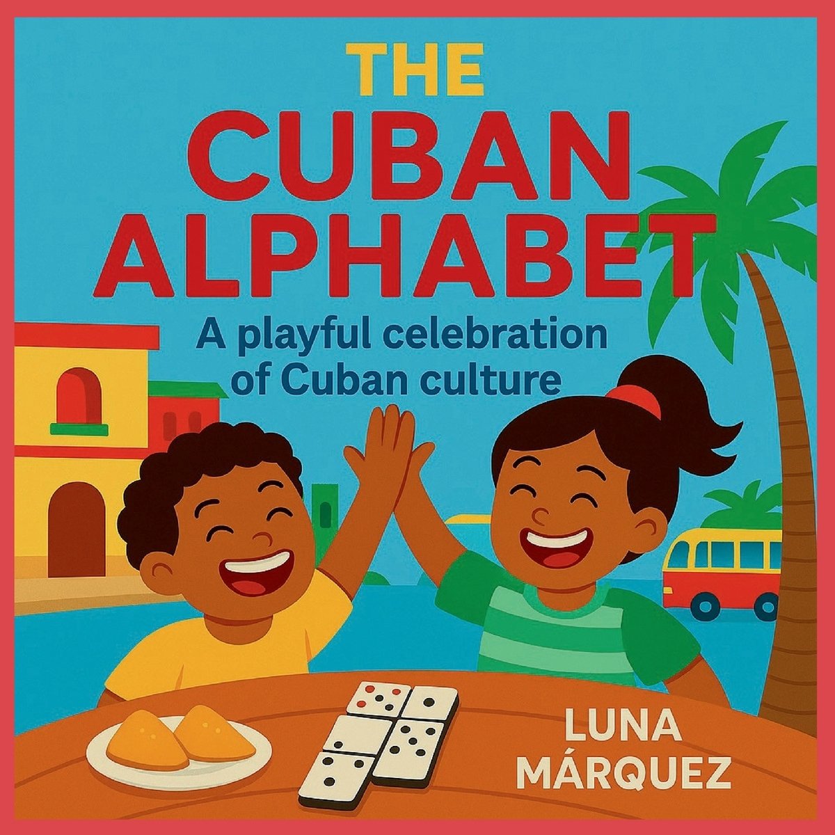 The Cuban Alphabet Book a book by Luna Marquez - Bookshop.org US
