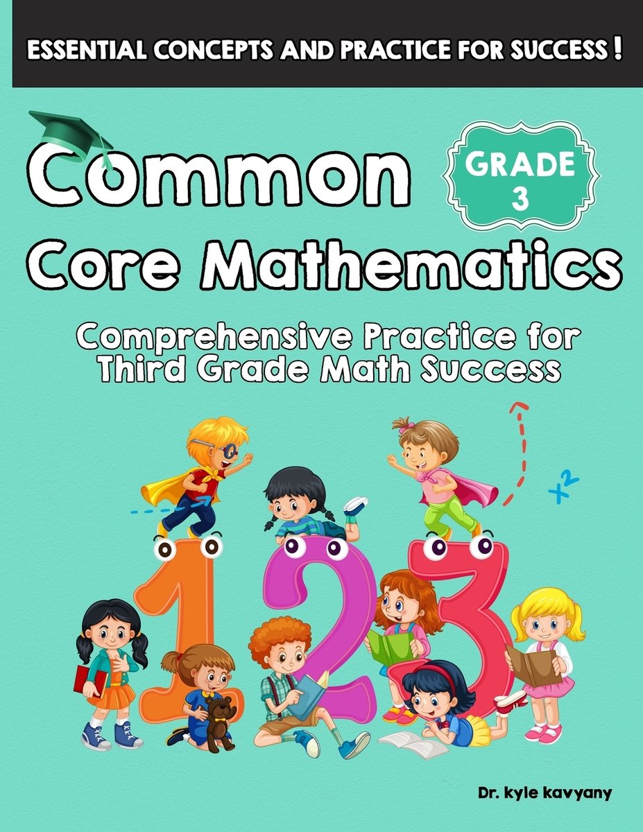 Common Core Mathematics Grade 3 a book by Kyle Kavyany - Bookshop.org US
