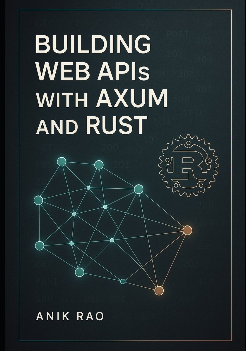 Building Web APIs with Axum and Rust a book by Anik Rao - Bookshop.org US