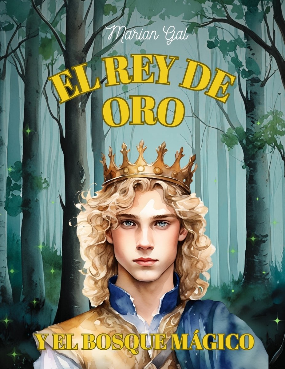 El Rey de Oro Y El Bosque Mágico a book by Marian Gal - Bookshop.org US