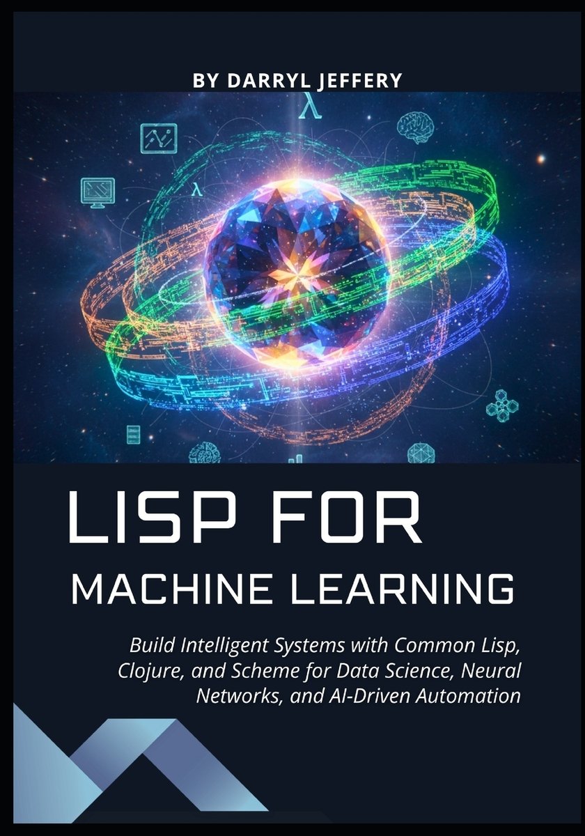 Lisp for Machine Learning a book by Darryl Jeffery - Bookshop.org US