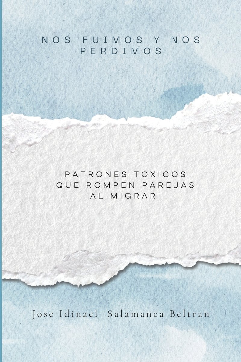 Nos fuimos y nos perdimos Patrones tóxicos que rompen parejas al migrar ...