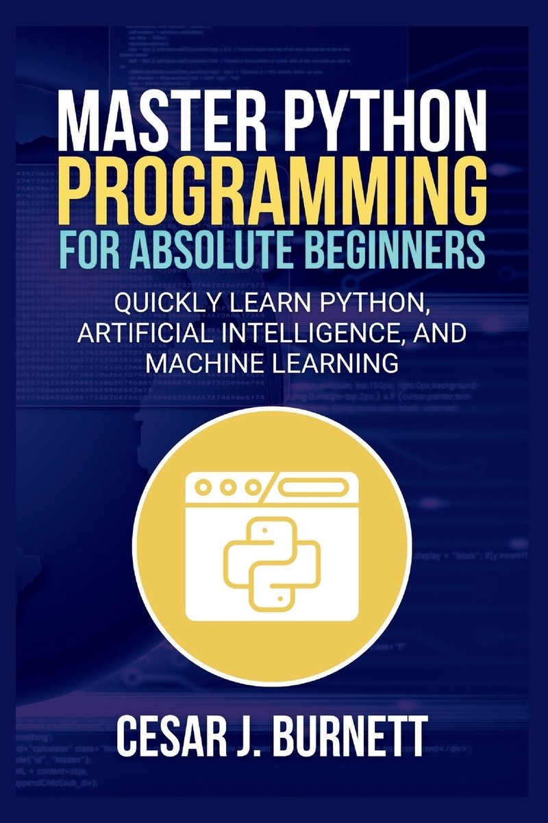 Master Python Programming for Absolute Beginners a book by Cesar J ...
