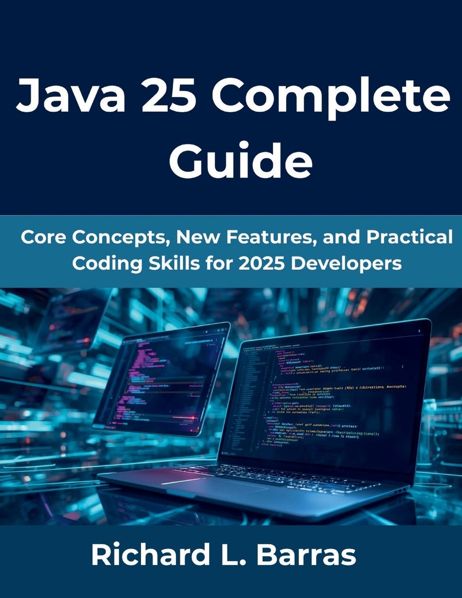 Java 25 Complete Guide a book by Richard L Barras - Bookshop.org US