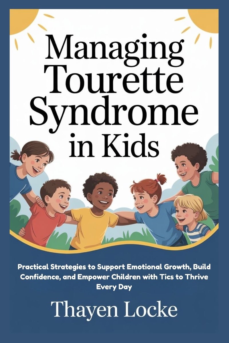 Managing Tourette Syndrome in Kids a book by Thayen Locke - Bookshop.org US