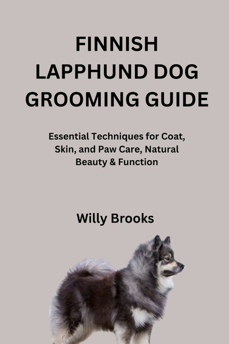 Finnish Lapphund Dog Grooming Guide a book by Willy Brooks - Bookshop ...