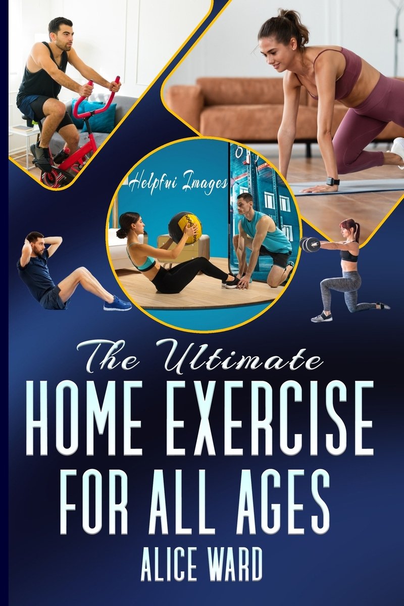 The Ultimate Home Exercise for All Ages a book by Alice Ward - Bookshop ...