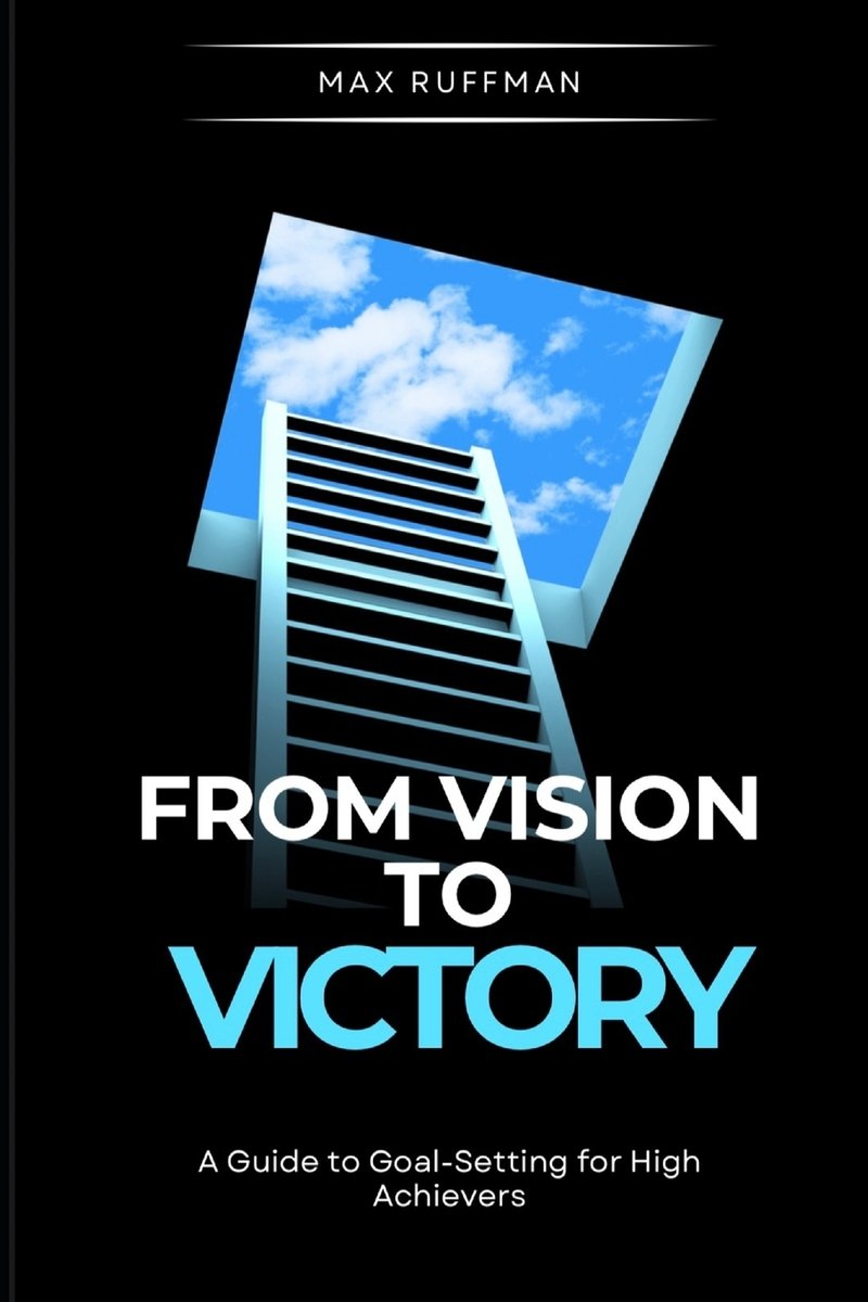 From Vision to Victory a book by Max Ruffman - Bookshop.org US