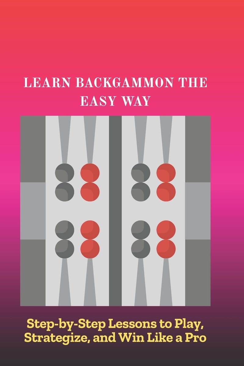 Learn Backgammon the Easy Way a book by Reed Hartman - Bookshop.org US
