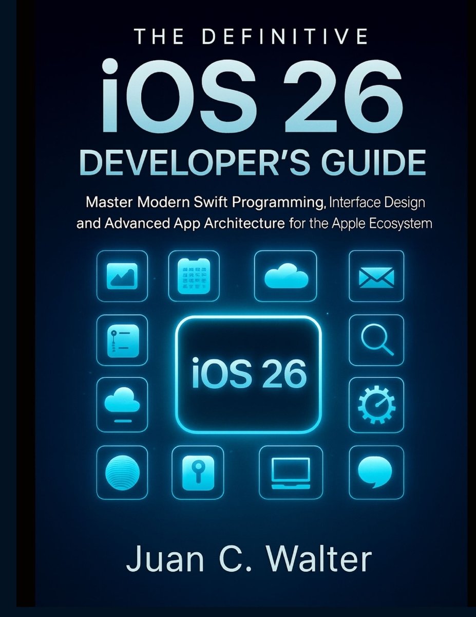Ios Developer Book The Definitive iOS 26 Developer's Guide a book by Juan C Walter ...