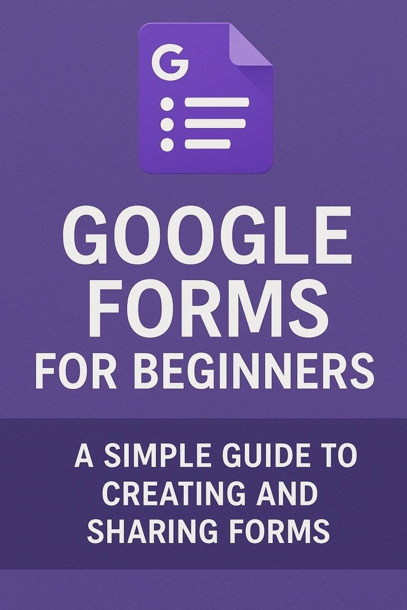 Google Forms for Beginners a book by Will Ellison - Bookshop.org US