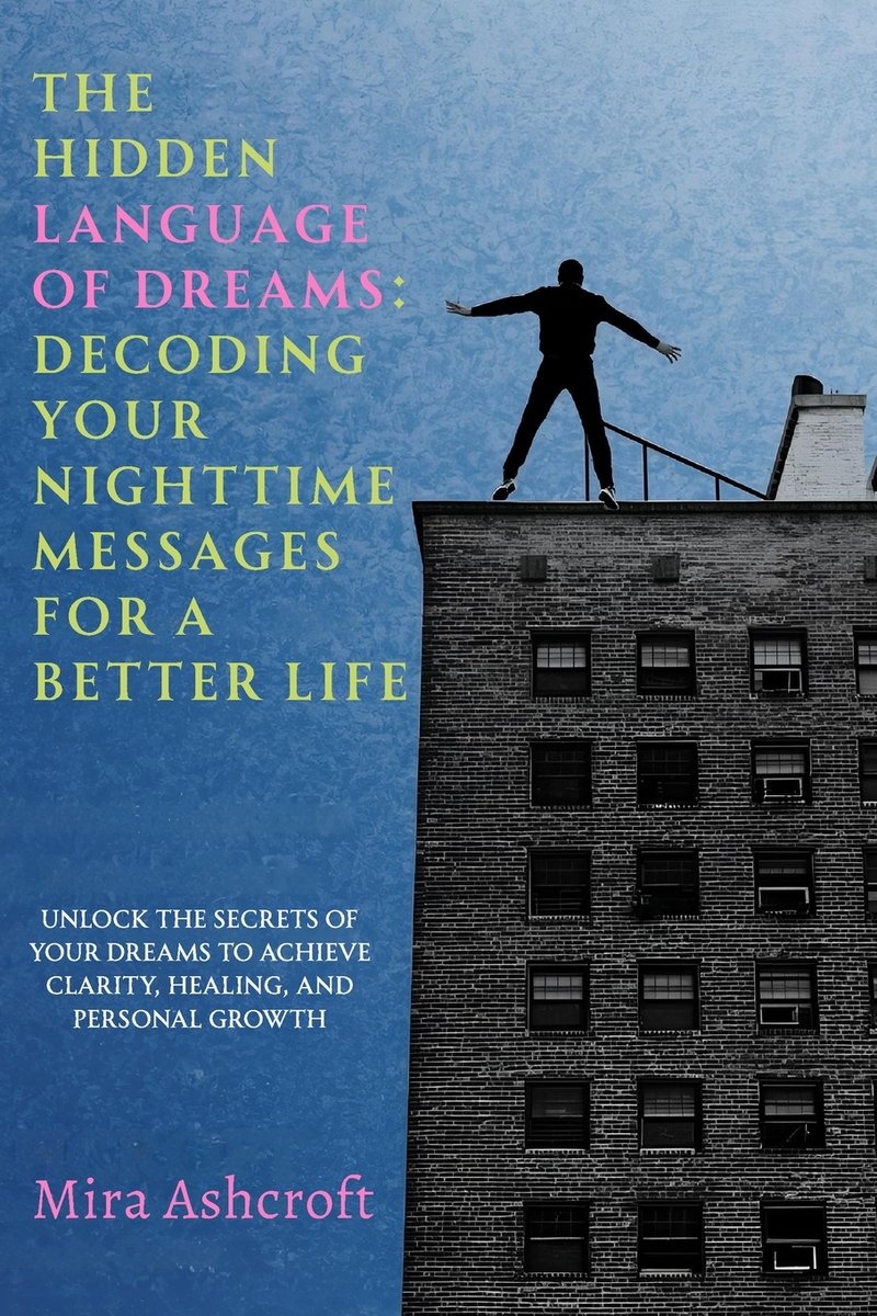 The Hidden Language of Dreams a book by Mira Ashcroft - Bookshop.org US