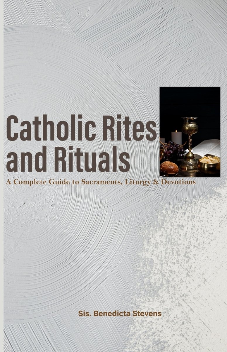 Catholic Rites and Rituals a book by Sis Benedicta Stevens - Bookshop ...