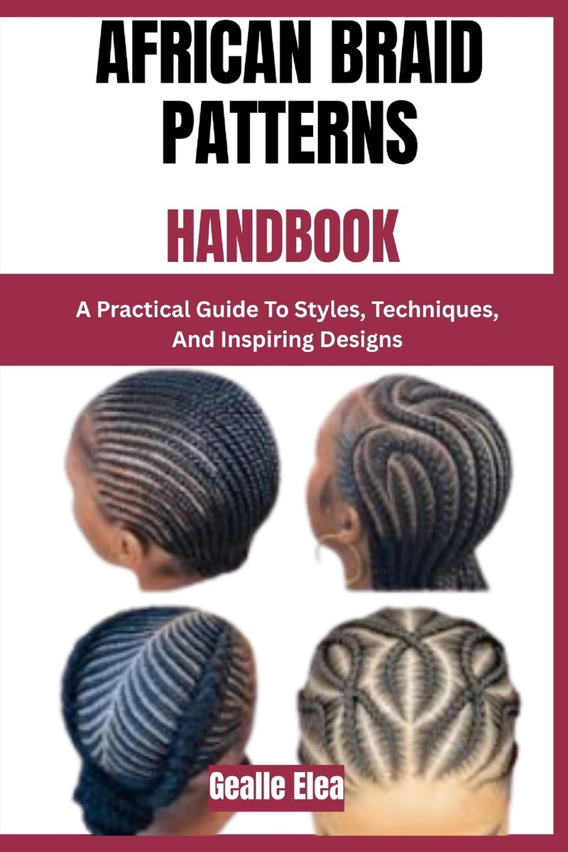African Braid Patterns Handbook a book by Gealle Elea - Bookshop.org US