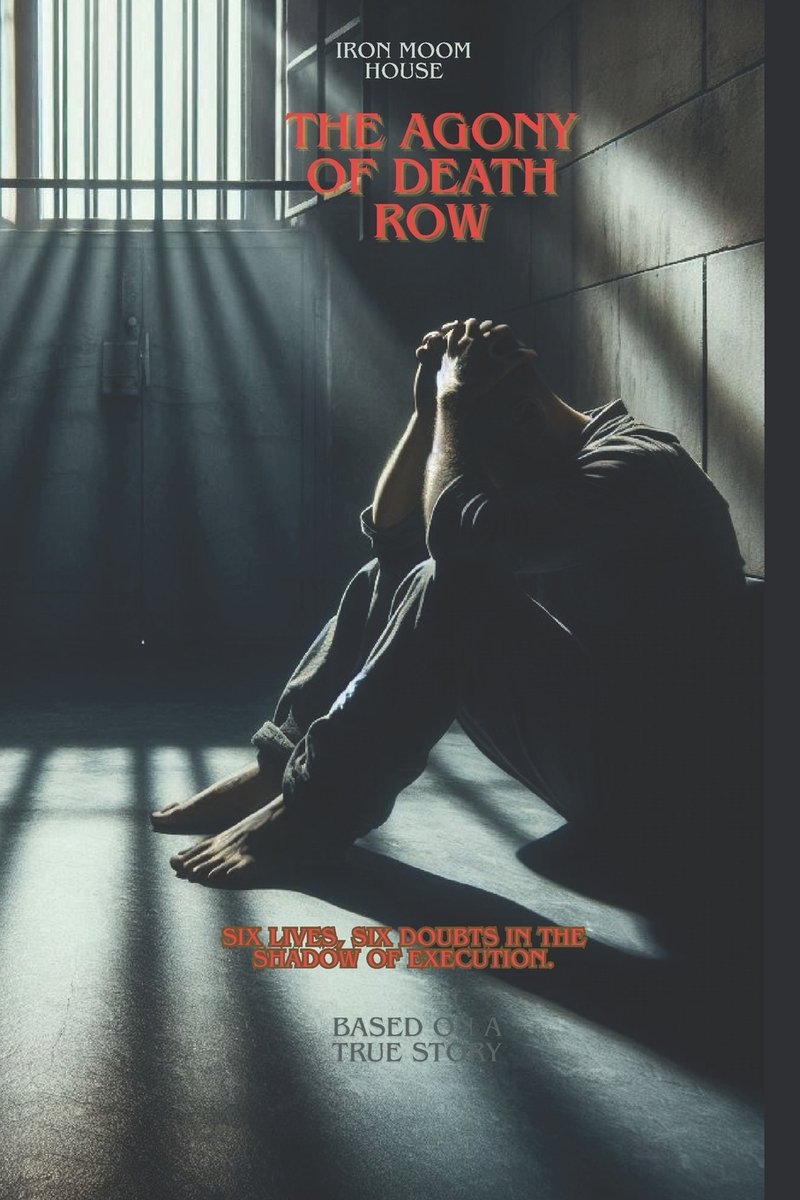 The Agony of Death Row;Six Lives, Six Doubts in the Shadow of Execution ...