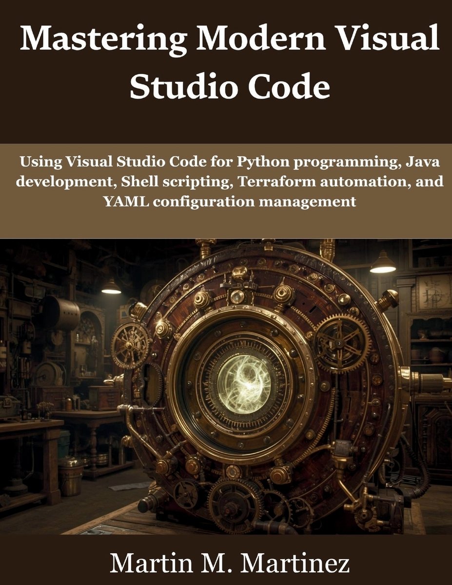 Mastering Modern Visual Studio Code a book by Martin M Martinez ...
