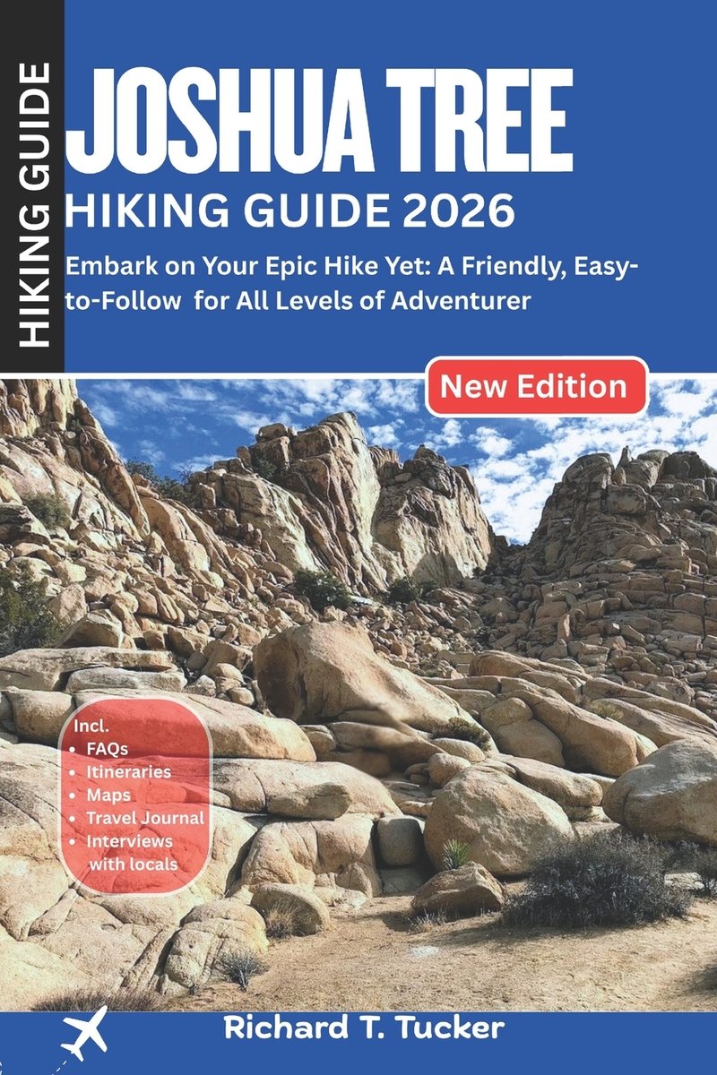Joshua Tree Hiking Guide 2026 a book by Richard T Tucker - Bookshop.org US