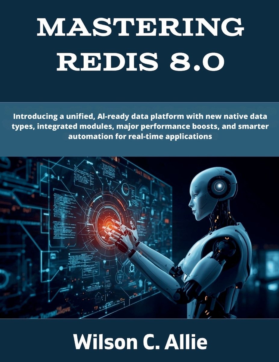 Mastering Redis 8.0 a book by Wilson C Allie - Bookshop.org US