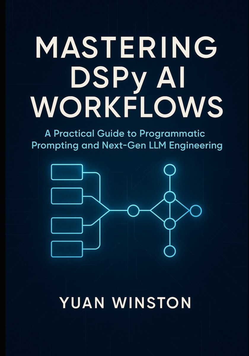 Mastering DSPy AI Workflows a book by Yuan Winston - Bookshop.org US