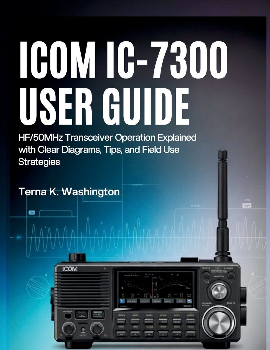 Icom IC-7300 User Guide a book by Terna K Washington - Bookshop.org US