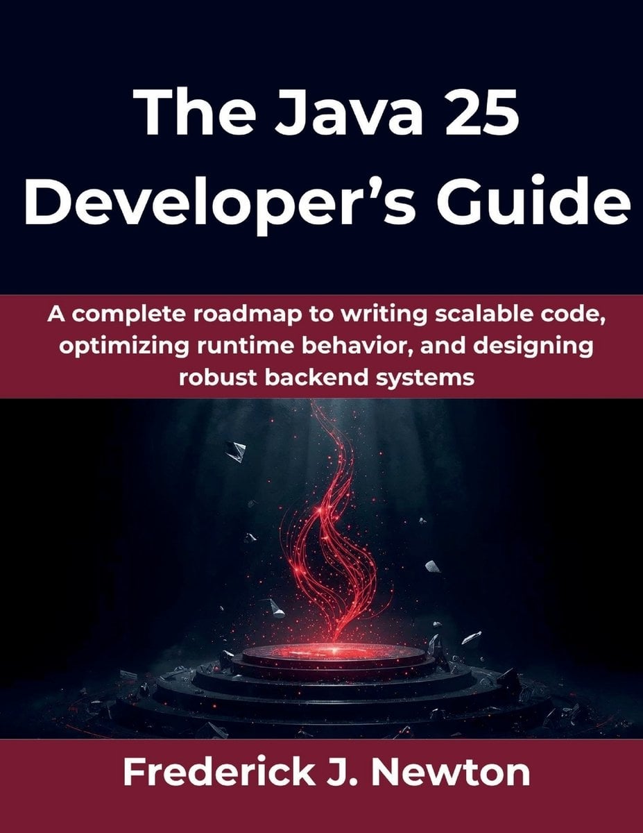The Java 25 Developer's Guide a book by Frederick J Newton - Bookshop ...