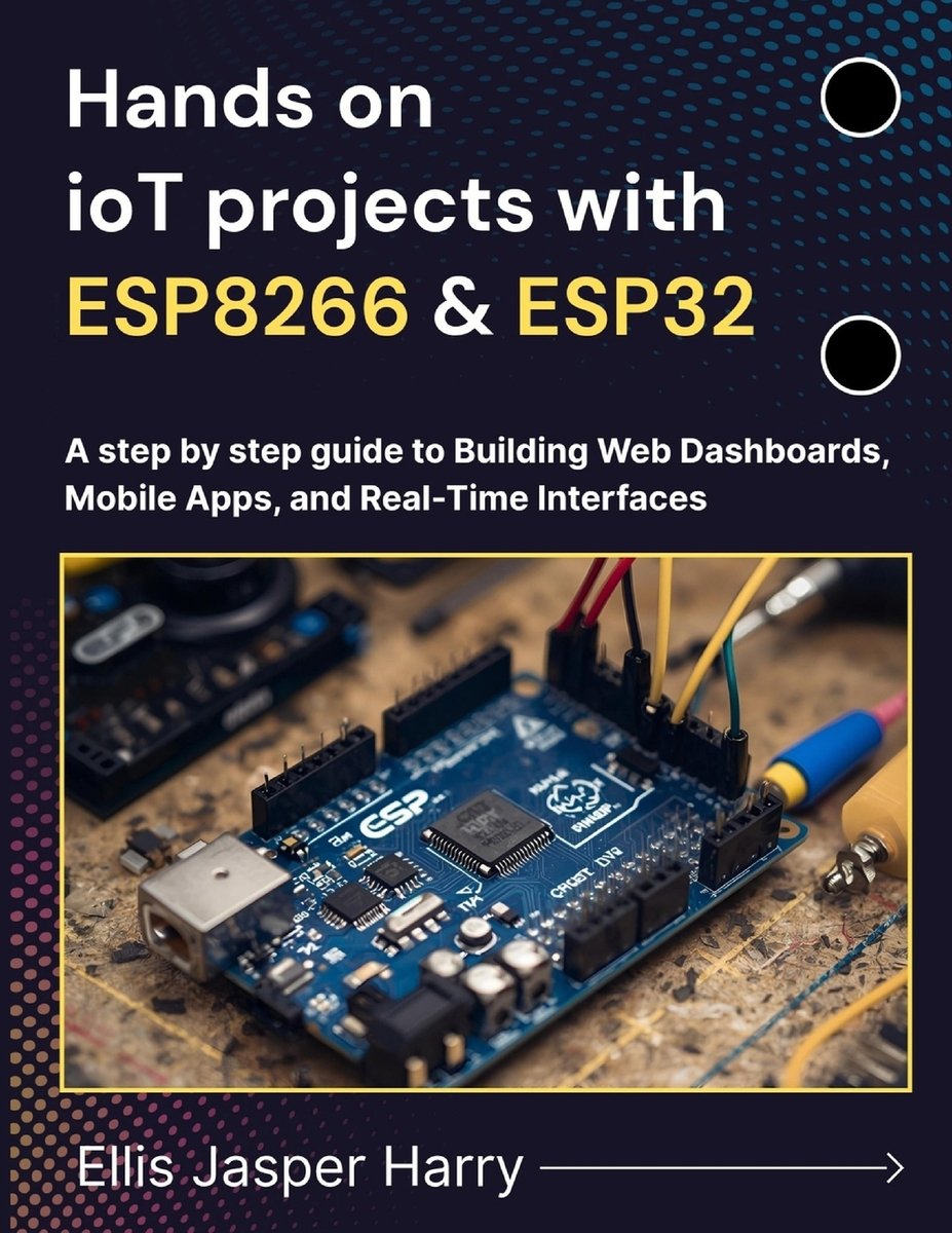Hands on ioT projects with ESP8266 & ESP32 a book by Ellis Jasper Harry ...