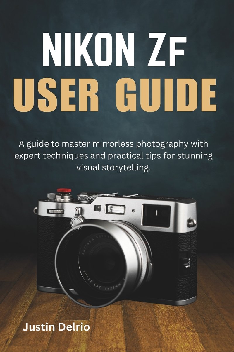 Nikon Zf User Guide a book by Justin Delrio - Bookshop.org US
