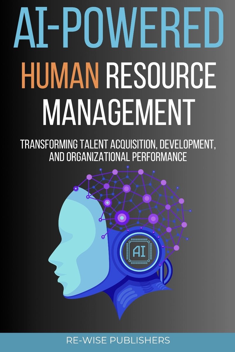 AI-Powered Human Resource Management a book by Re-Wise Publishers ...