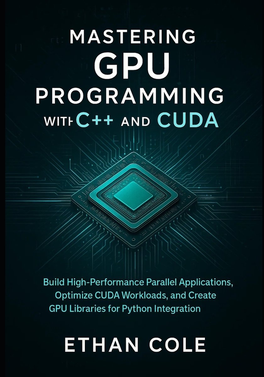 Mastering GPU Programming with C]+ and CUDA a book by Ethan Cole ...
