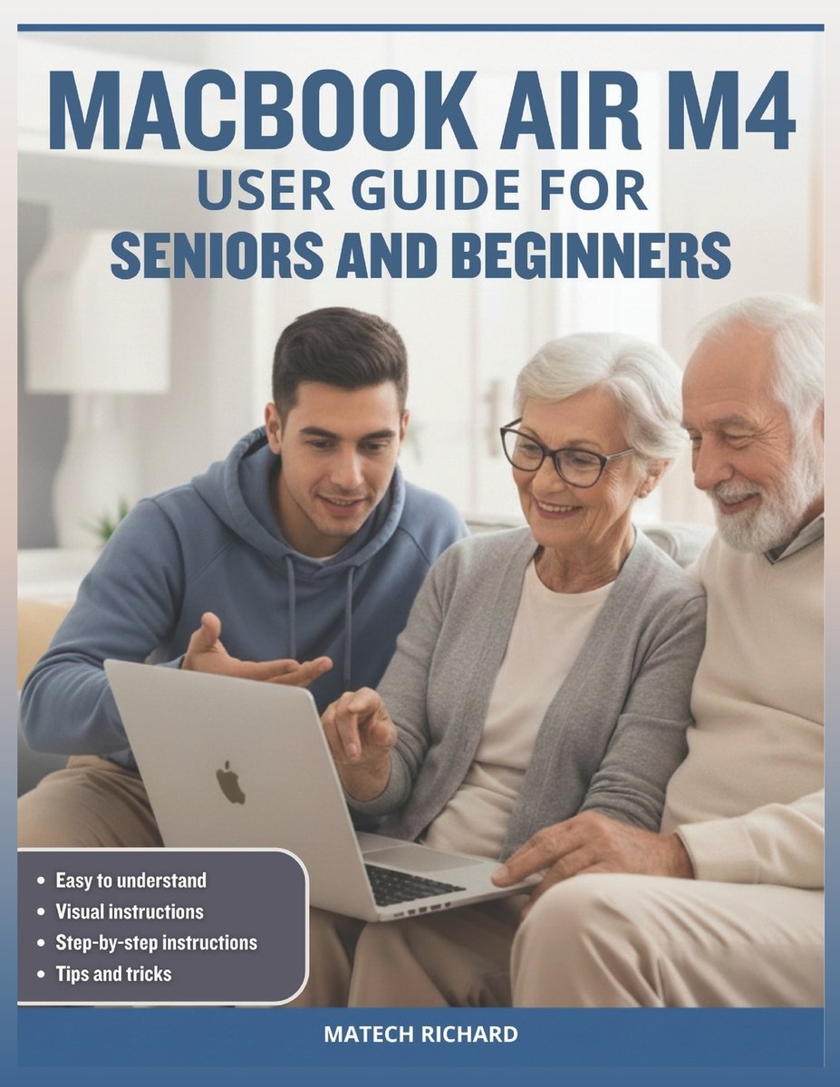 Macbook Air M4 User Guide for Seniors and Beginners a book by Matech ...