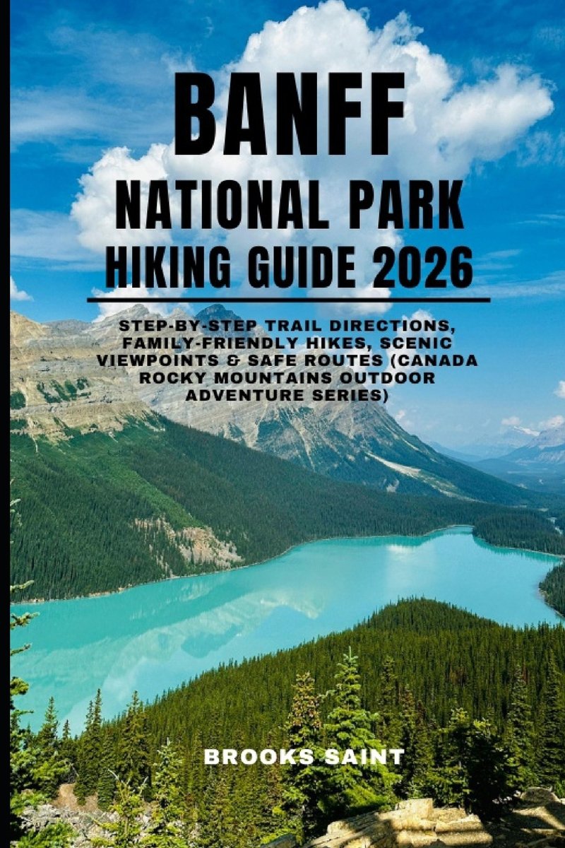 Banff National Park Hiking Guide 2026 a book by Brooks Saint - Bookshop ...