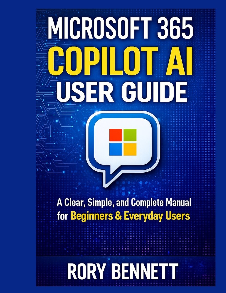 Microsoft 365 Copilot AI User Guide a book by Rory Bennett - Bookshop ...