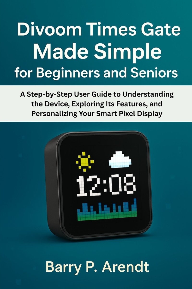 Divoom Times Gate Made Simple for Beginners and Seniors a book by Barry ...