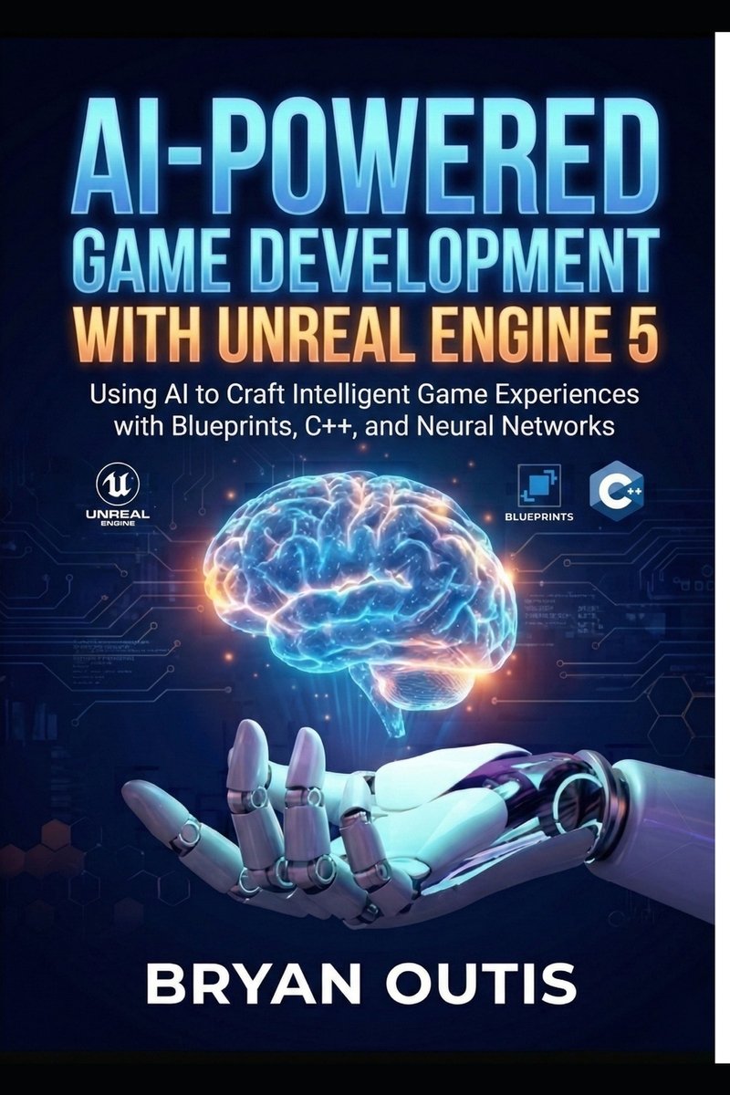 AI-Powered Game Development with Unreal Engine 5 a book by Bryan Outis ...