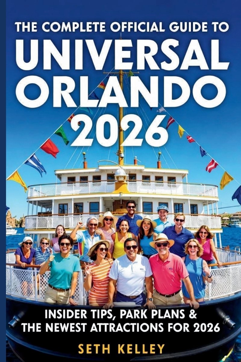 The Complete Official Guide to Universal Orlando 2026 a book by Seth ...