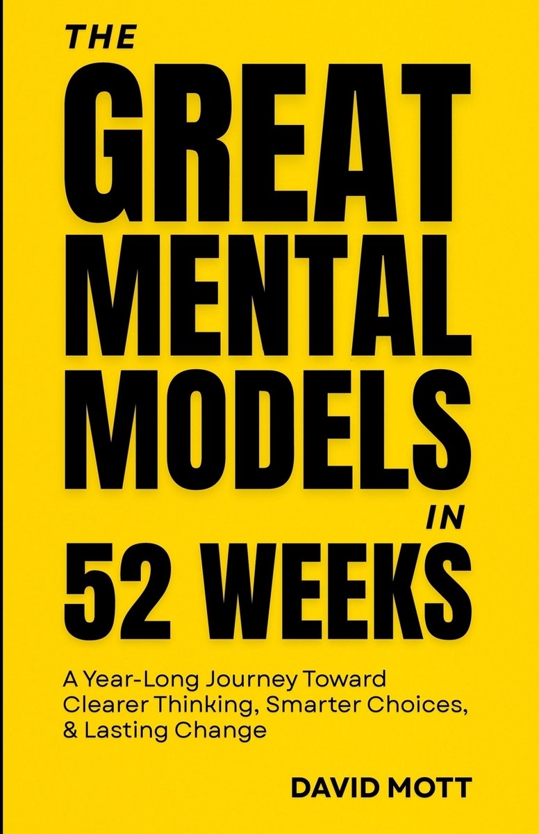 The Great Mental Models(TM) in 52 Weeks a book by David Mott - Bookshop ...