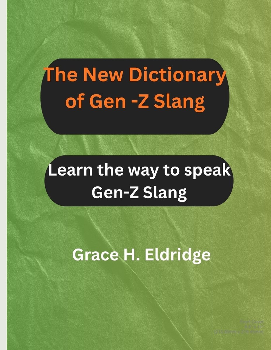 Z Dictionary The New Dictionary of Gen -Z Slang a book by Grace H Eldridge ...