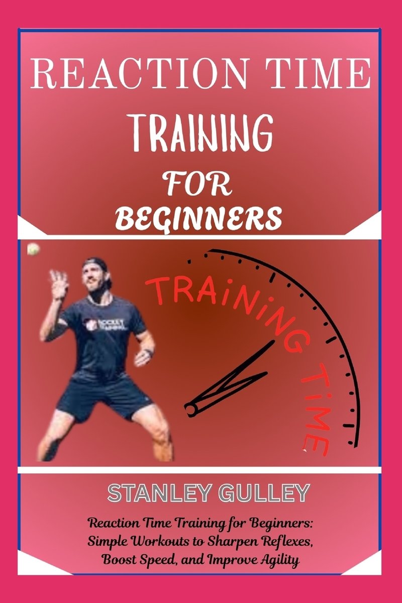 Reaction Time Training for Beginners a book by Stanley Gulley ...